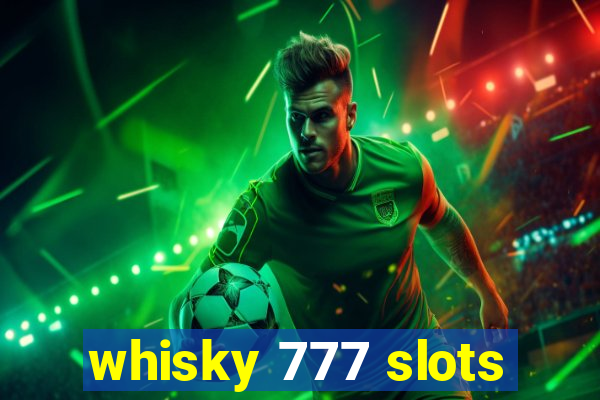 whisky 777 slots